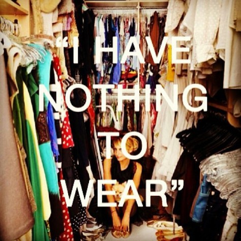 Only time I thought, I have more clothes than I should